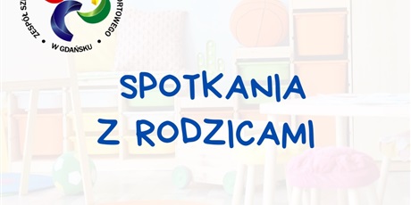 Spotkania z Rodzicami 16 maja 2024