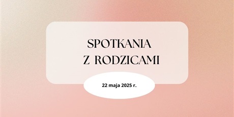Powiększ grafikę: spotkania-z-rodzicami-615199.jpg